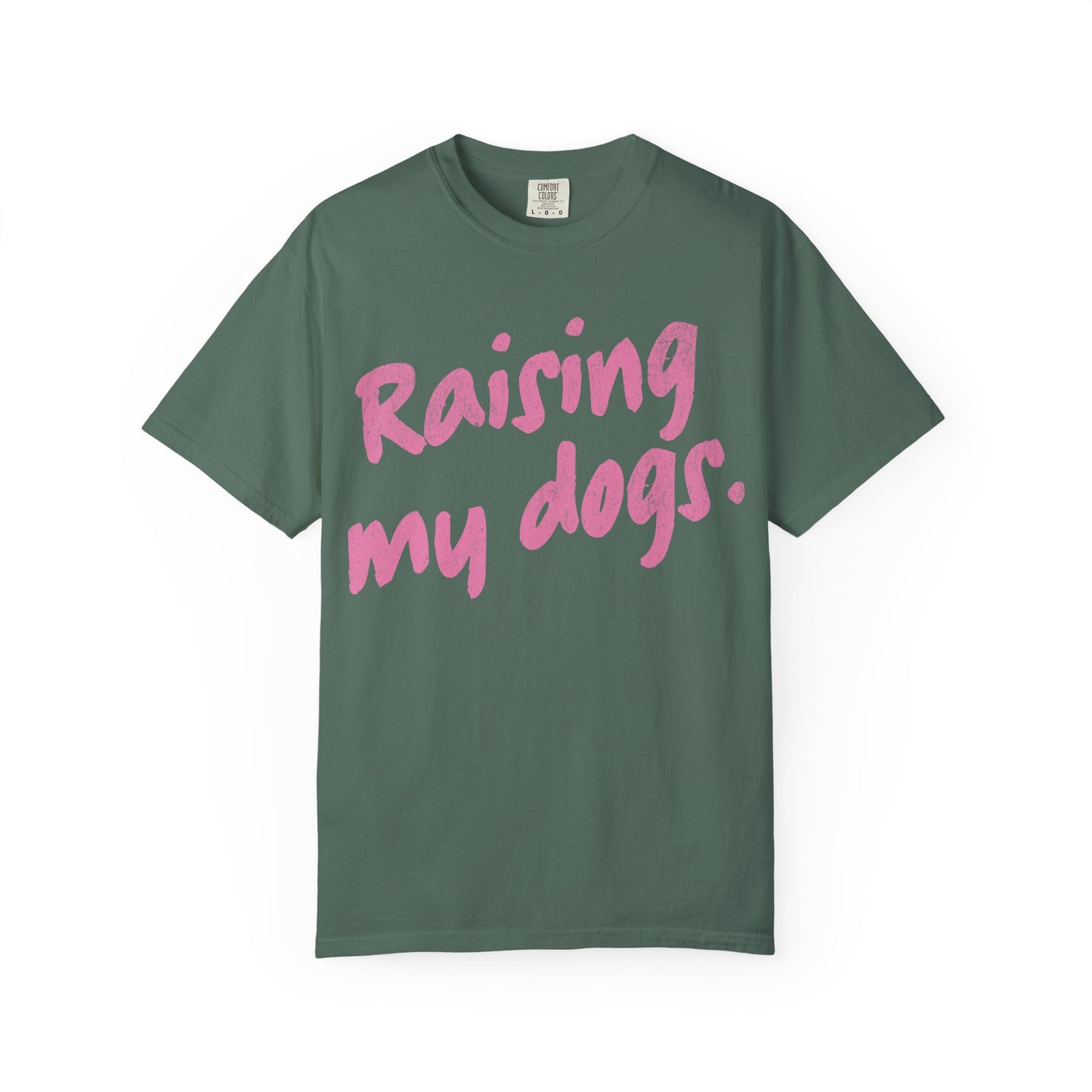 "Raising My Dogs" Tee